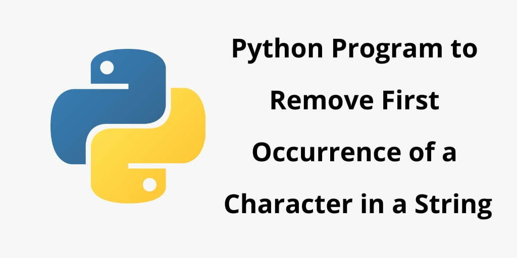 Python Program to Remove First Occurrence of Character in String