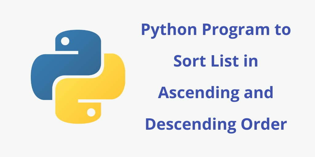 Python Program for Sort List in Ascending and Descending Order