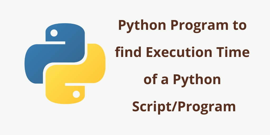 Python Program to Check Execution Time of Script or Program