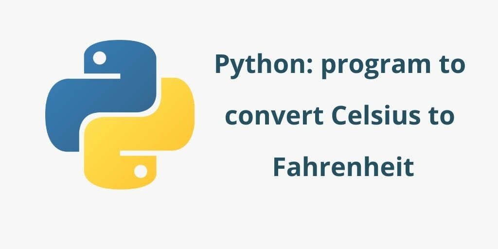 Python Program to Convert Celsius To Fahrenheit