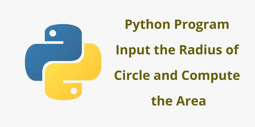Python Program Input Radius of Circle and Compute the Area