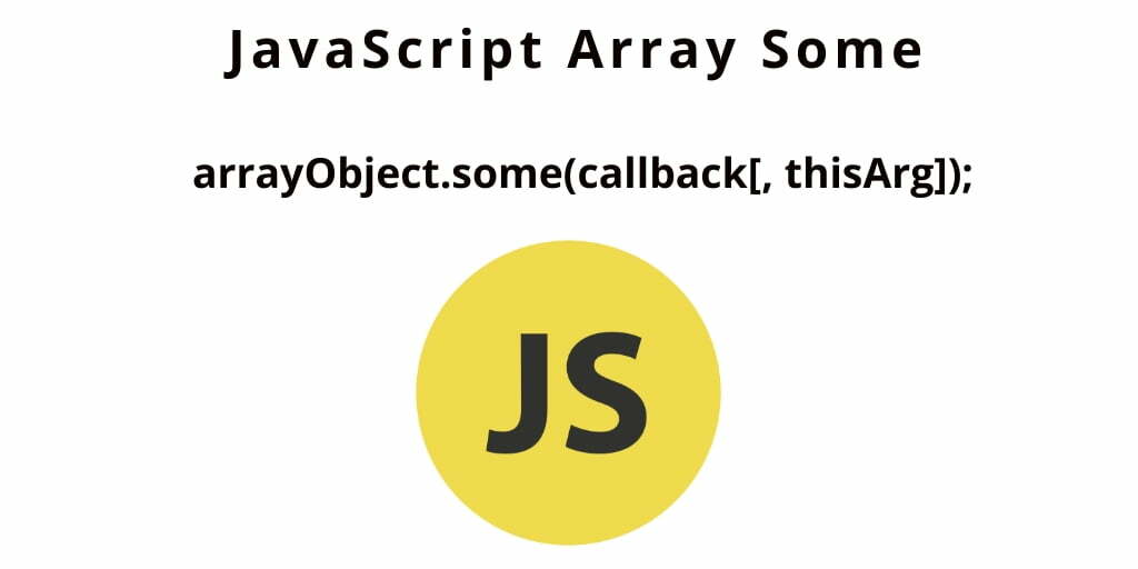 JavaScript Array some() Method