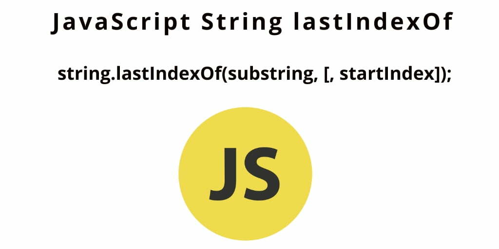 Find Last Occurrence of Substring in String JavaScript