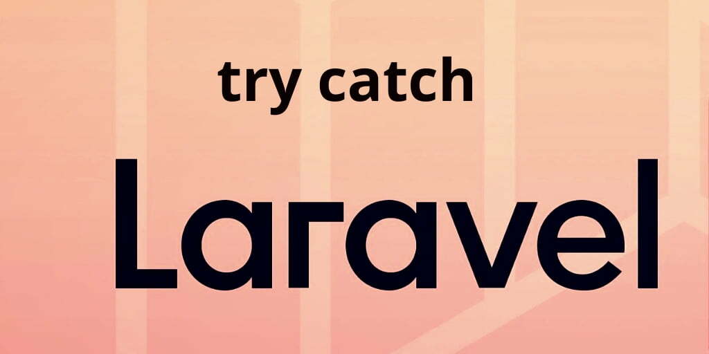 How to use Try Catch Exception in Laravel?