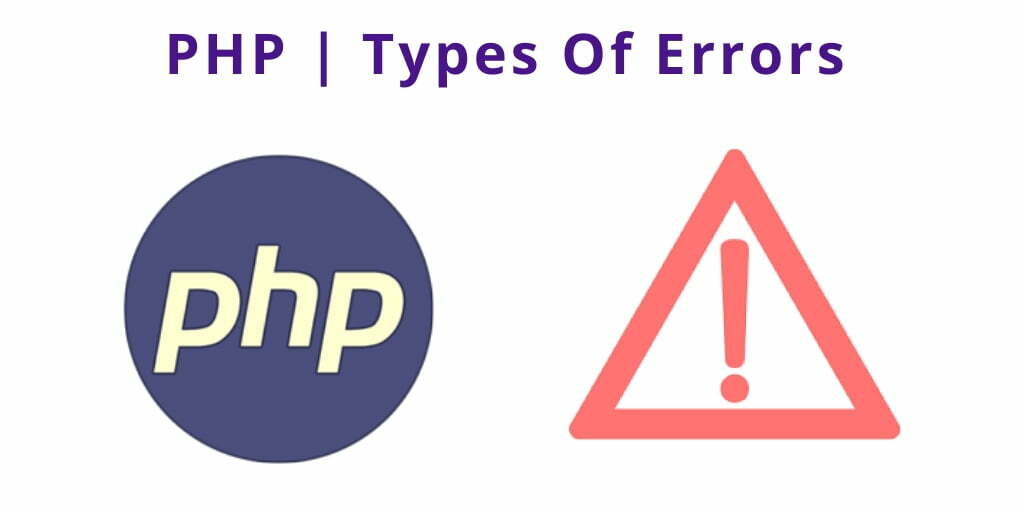 Different Types of Errors in PHP