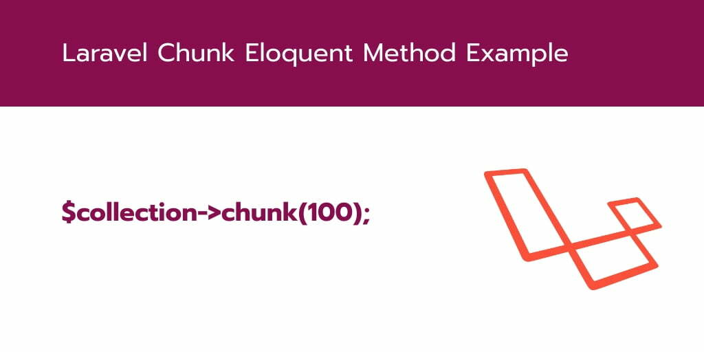 Laravel Chunk Eloquent Method Example