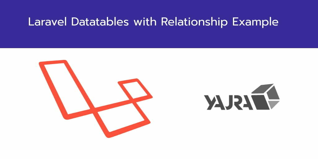 Laravel Datatables with Relationship Example