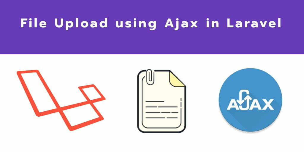 Laravel 7 Ajax File Upload Example 