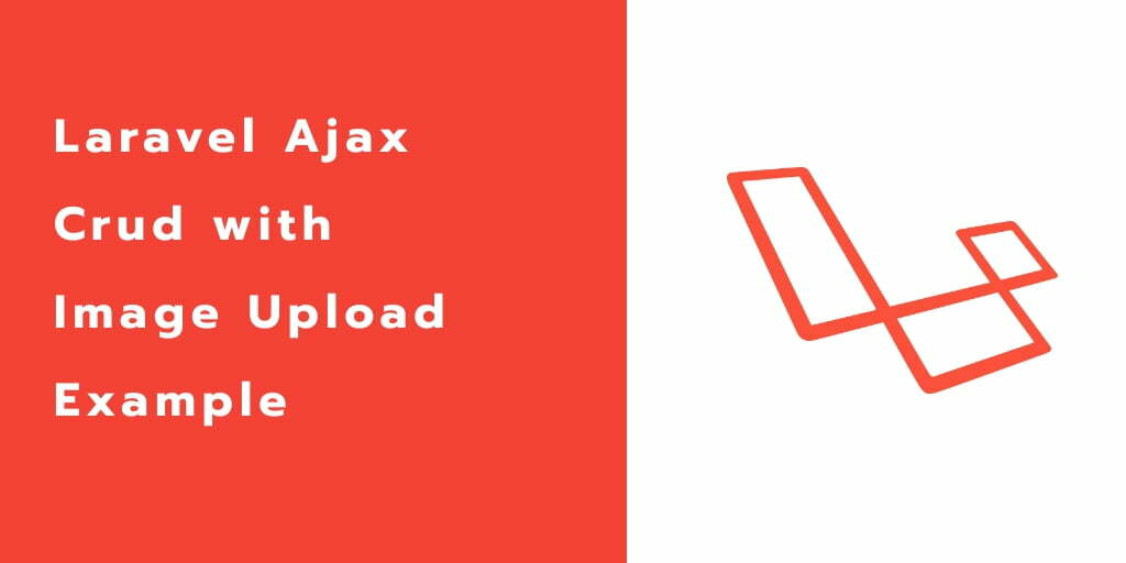Laravel 7 Ajax Crud with Image Upload Example 