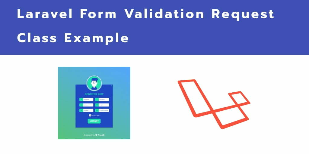 Laravel 7 Form Validation Request Class Example