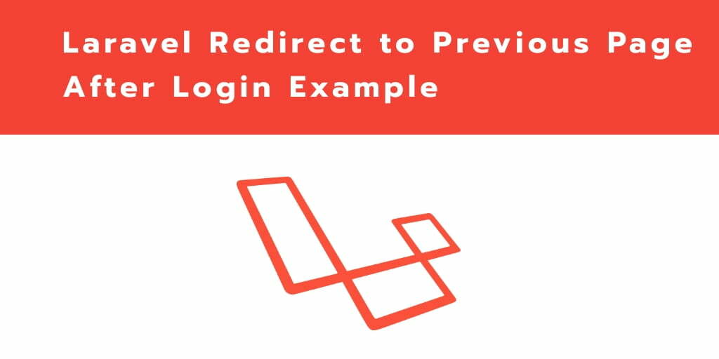 Laravel Redirect to Previous Page After Login Example Tuts Make