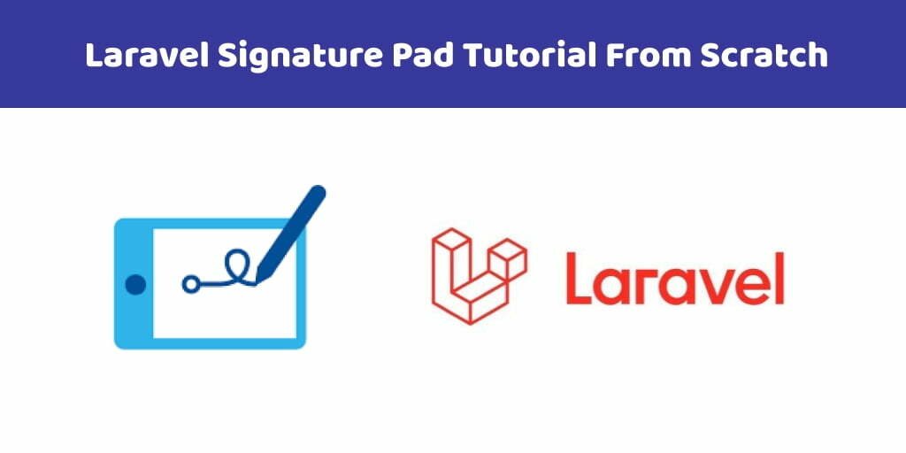 Laravel Signature Pad Tutorial From Scratch 