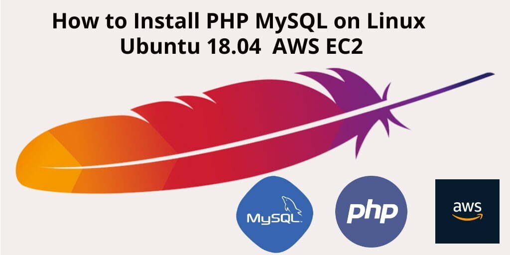 How to Install PHP MySQL on Ubuntu 18.0|20.0|22.04 AWS EC2