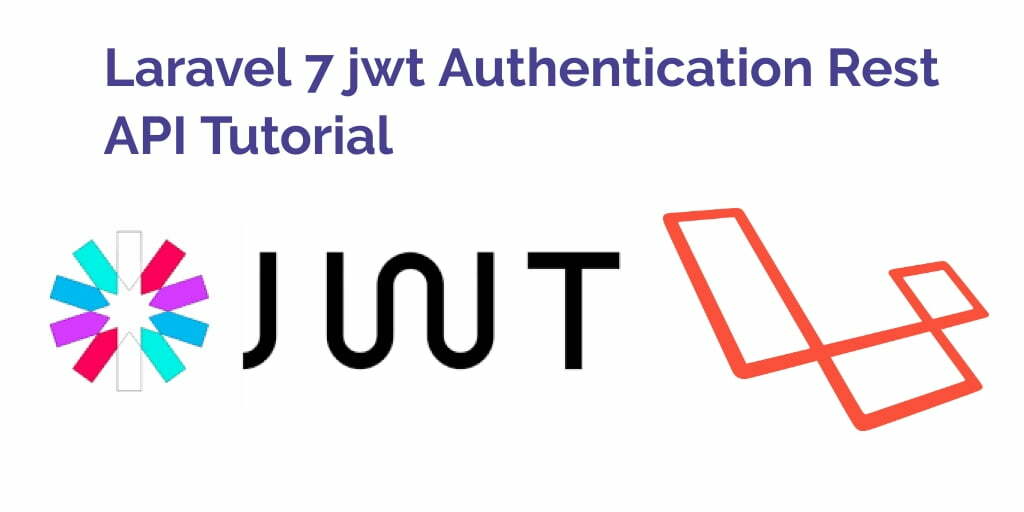 Laravel 7 jwt Authentication Rest API Tutorial 