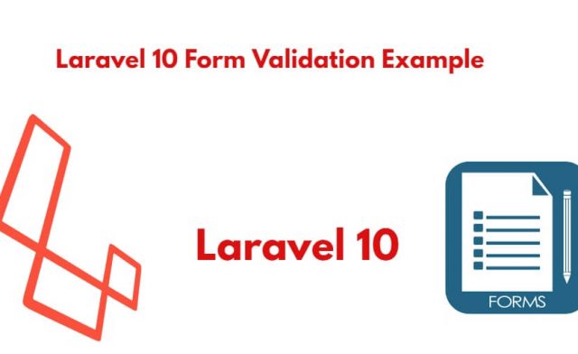 Laravel 10 Form Validation using Validation Rules Example