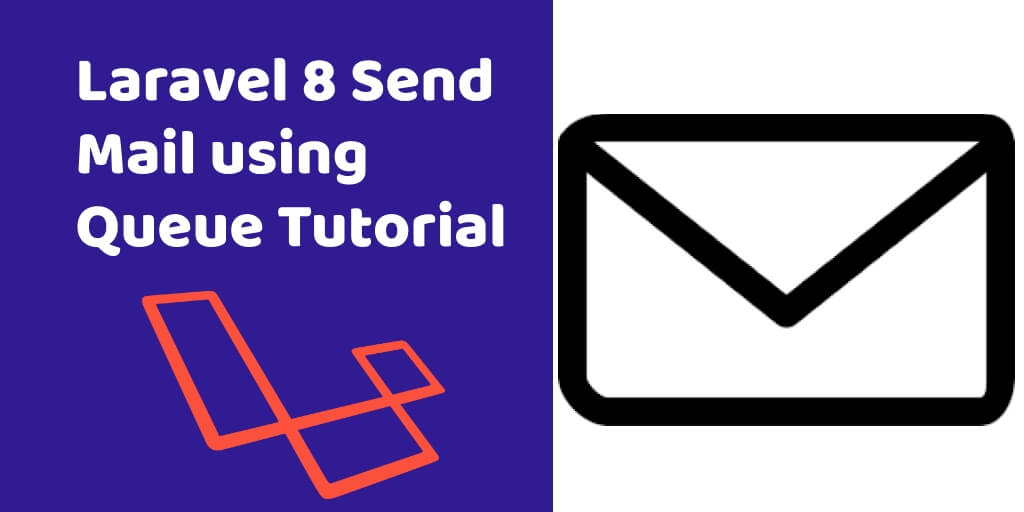 How to Send Mail/Emails using Queue in Laravel 8 App