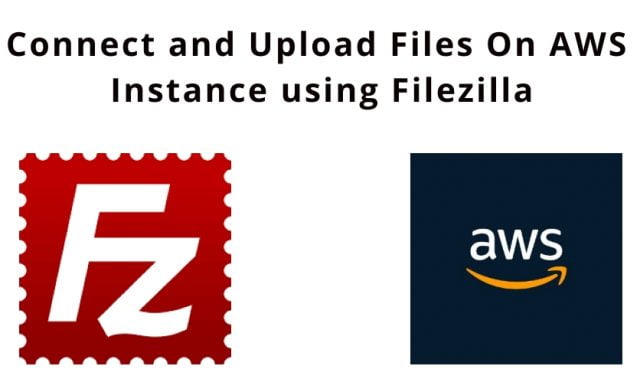 How to Connect AWS Instance From Filezilla