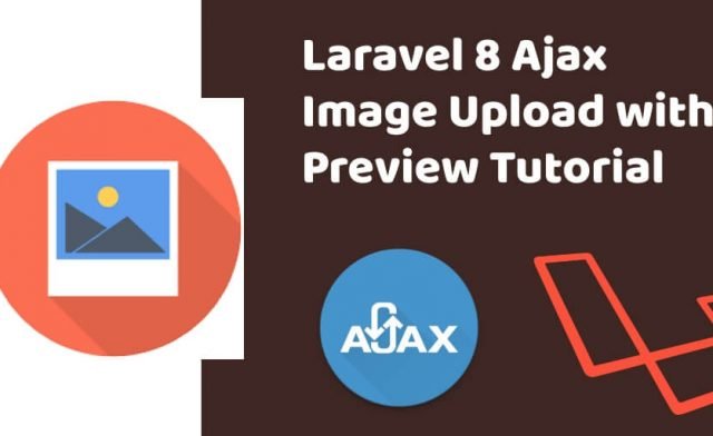 Laravel 8 Ajax Image Upload with Preview Tutorial