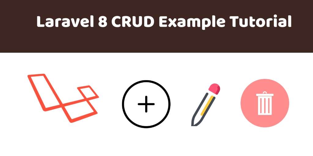 Laravel 8 CRUD Application Tutorial for Beginners