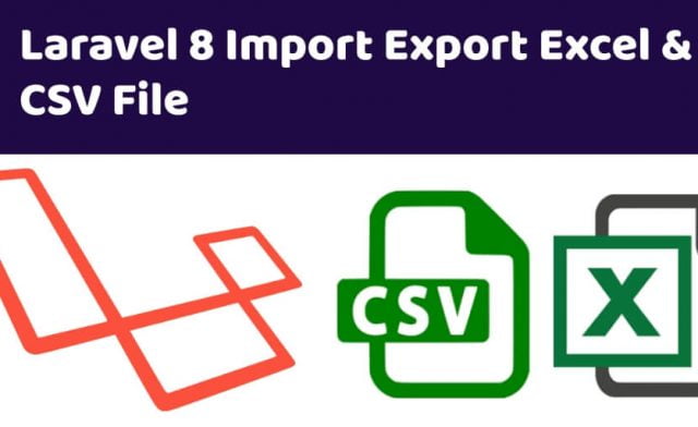 How to Import Export CSV & Excel File in Laravel 8
