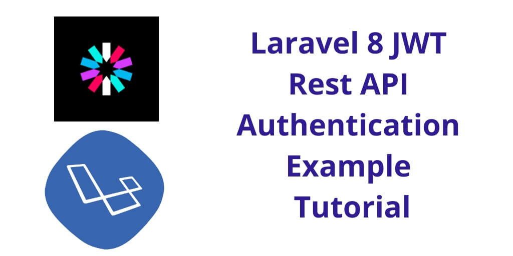 Laravel 8 JWT Rest API Authentication Example Tutorial