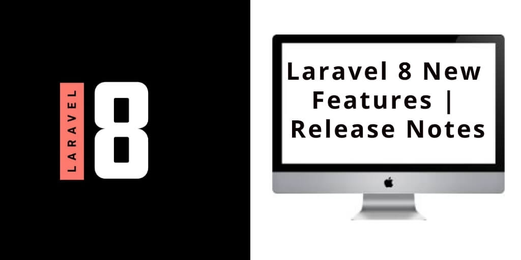 Laravel 8 New Features | Release Notes