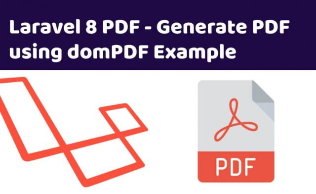 Laravel 8 Generate PDF File using DomPDF Tutorial