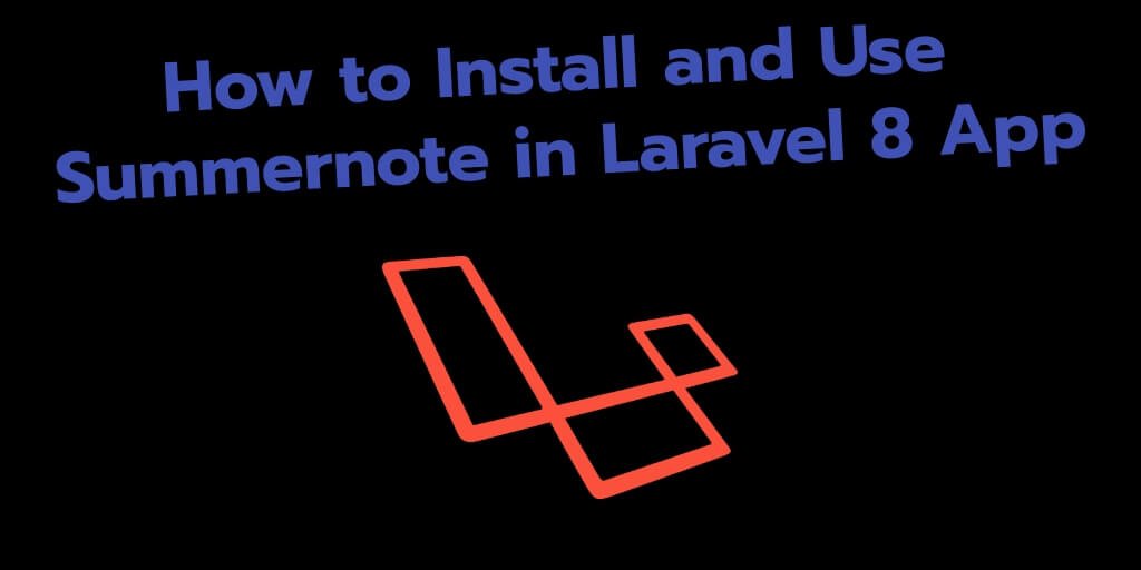 Laravel 8 Integrate Summernote Tutorial Example 