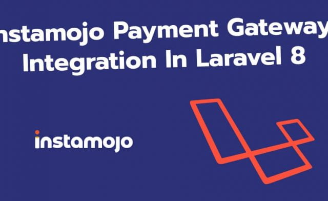 Instamojo Payment Gateway Integration In Laravel 8