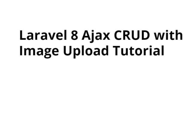 Laravel 8 Ajax CRUD with Image Upload Tutorial
