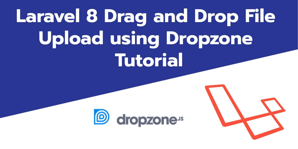 Drag and Drop file upload using Dropzone in Laravel 8
