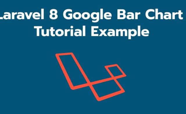 Laravel 8 Google Bar Chart Tutorial Example