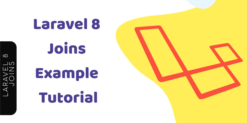 Laravel 8 Joins Tutorial with Example 