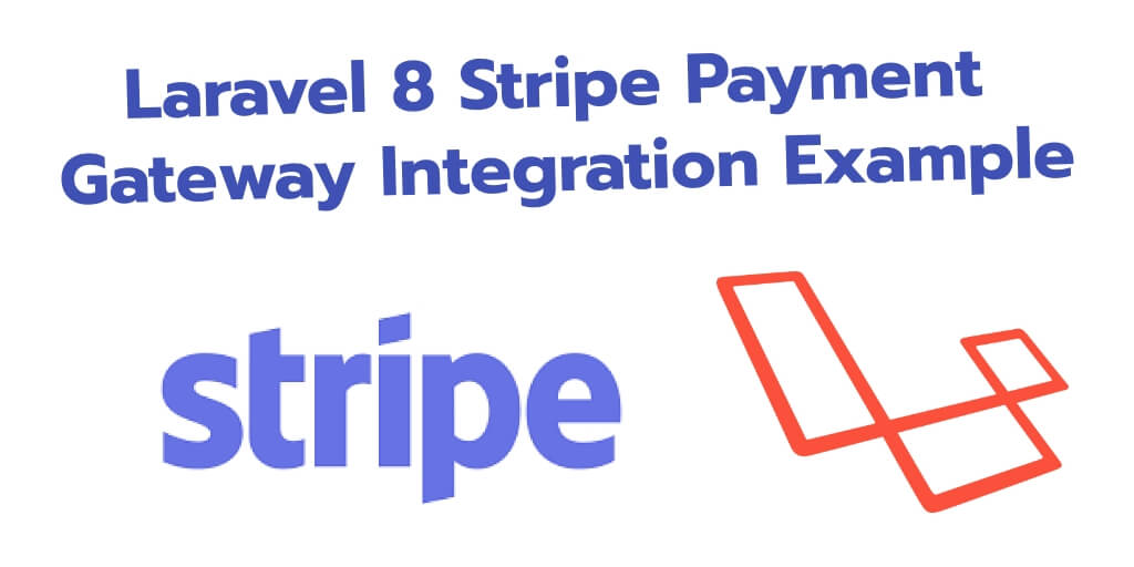 Laravel 8 Stripe Payment Gateway Integration Example