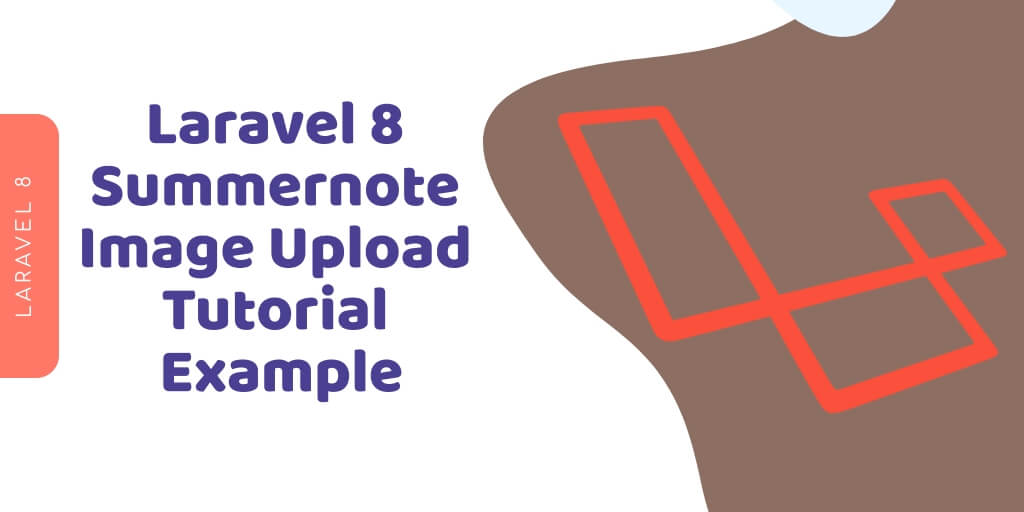 Laravel 8 Summernote Image Upload Tutorial