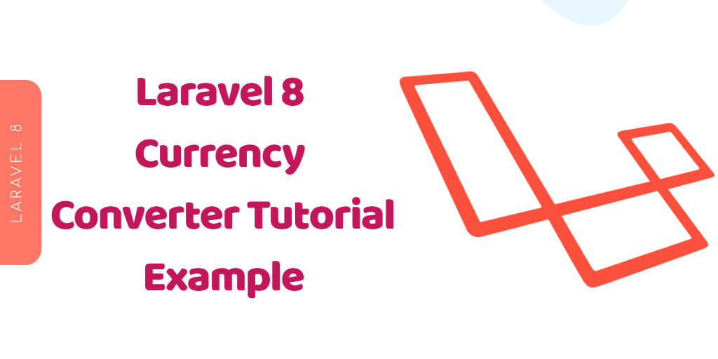 How to Implement Currency Converter in Laravel 8 App