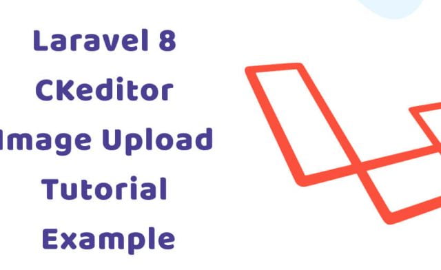 Laravel 8 CKeditor Image Upload Tutorial Example