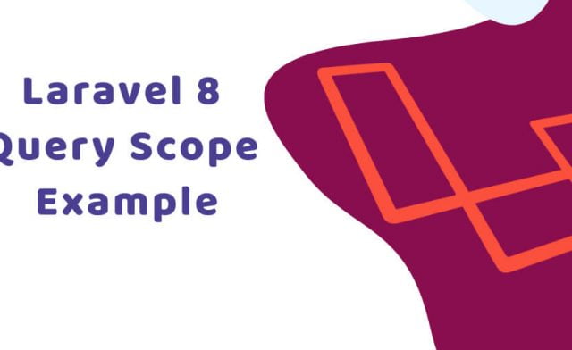 Laravel 8 Query Scope Example