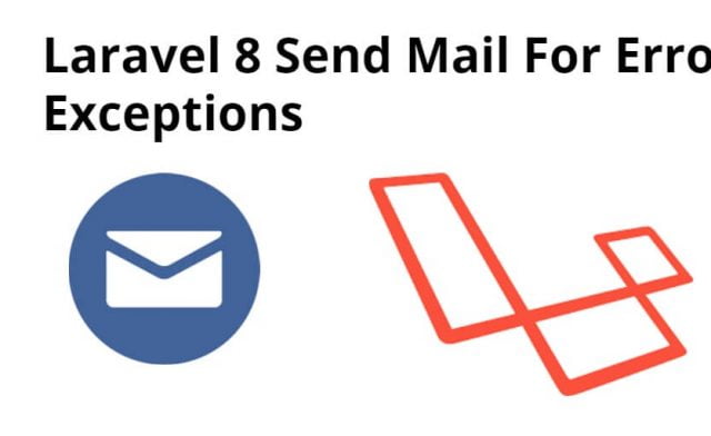 Laravel 8 Send Mail For Error Exceptions Tutorial With Example