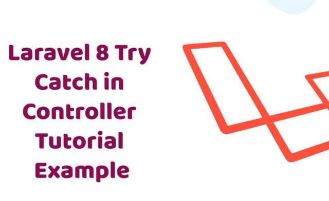 Laravel 8 Try Catch in Controller Tutorial Example