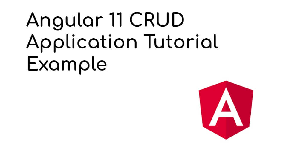 Angular 12/11 CRUD Application Tutorial Example