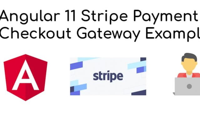 Angular 12/11 Stripe Payment Checkout Gateway Example