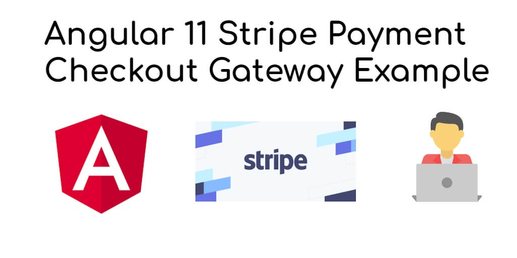 Angular 11 Stripe Card Payment Gateway Integration Example