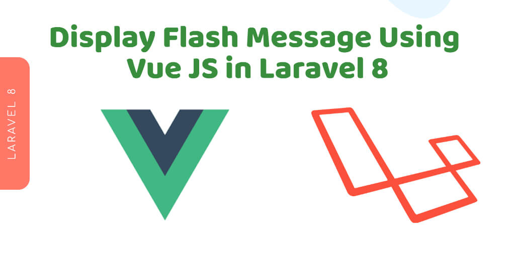 Laravel 8 Vue JS Flash Message Tutorial