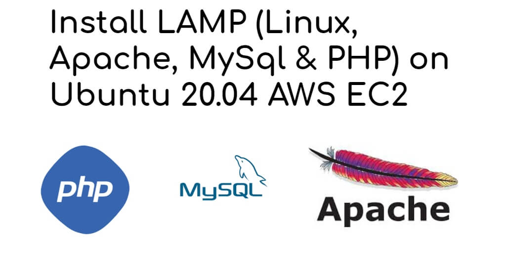 Install LAMP (Linux, Apache, MySql & PHP) on Ubuntu 20.04/22.04 AWS EC2