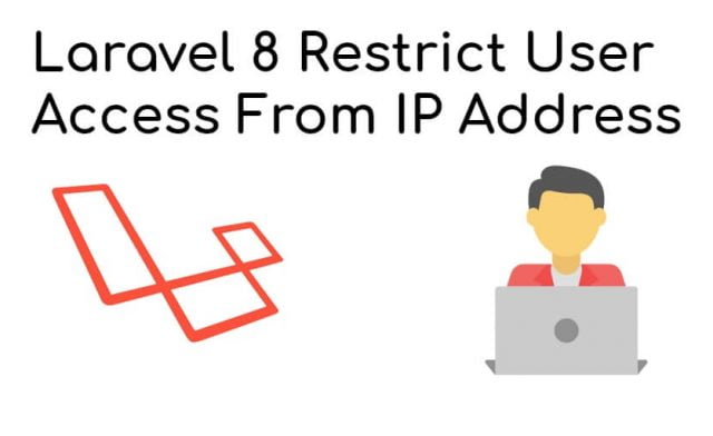 Laravel 8 Restrict User Access From IP Address