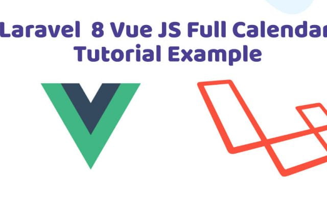Laravel  8 FullCalendar Vue JS Tutorial Example
