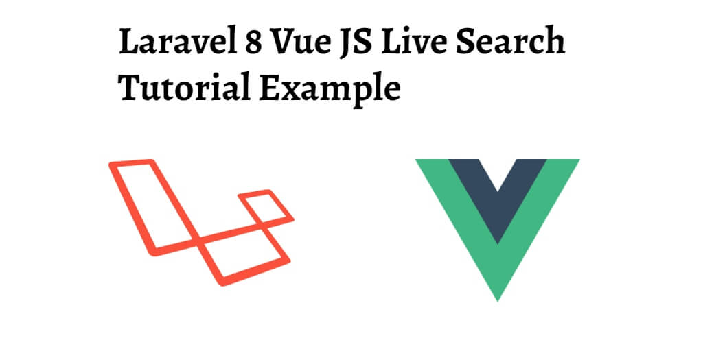 Laravel 8 Vue JS Live Search Tutorial