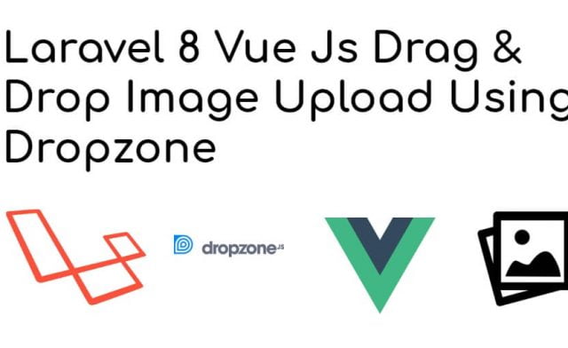 Laravel 8 Vue Js Drag & Drop Image Upload Using Dropzone