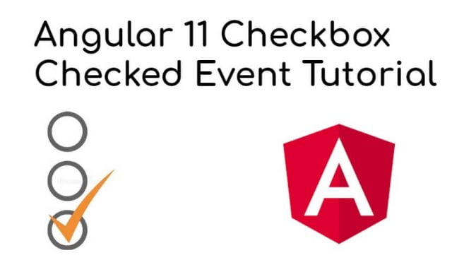 Angular 12/11 Checkbox Checked Event Tutorial
